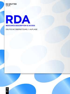 RDA: Resource Description & Access.
Deutsche Übersetzung de ALA