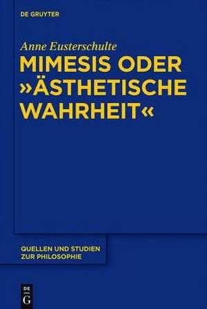 Mimesis oder "ästhetische Wahrheit" de Anne Eusterschulte