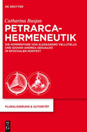 Petrarca-Hermeneutik: Die Kommentare von Alessandro Vellutello und Giovan Andrea Gesualdo im epochalen Kontext de Catharina Busjan