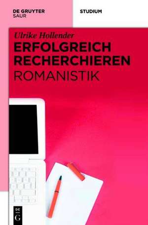 Erfolgreich recherchieren – Romanistik de Ulrike Hollender