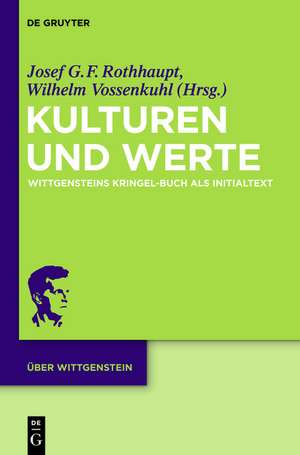 Kulturen und Werte: Wittgensteins "Kringel-Buch" als Initialtext de Josef Rothhaupt