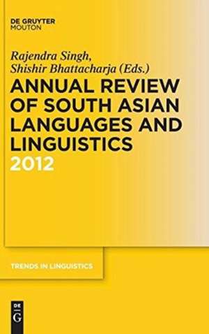 Annual Review of South Asian Languages and Linguistics: 2012 de Rajendra Singh