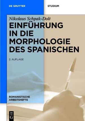 Einführung in die Morphologie des Spanischen de Nikolaus Schpak-Dolt