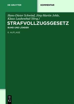 Strafvollzugsgesetz: Bund und Länder de Hans-Dieter Schwind