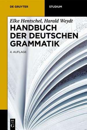 Handbuch der deutschen Grammatik: 4., vollständig überarbeitete Auflage de Elke Hentschel