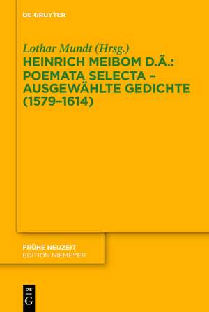 Poemata selecta – Ausgewählte Gedichte (1579–1614) de Heinrich Meibom der Ältere