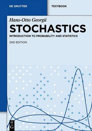 Stochastics: Introduction to Probability and Statistics de Hans-Otto Georgii