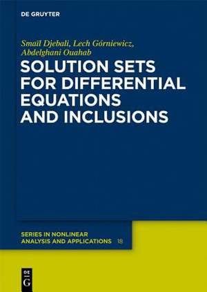 Solution Sets for Differential Equations and Inclusions de Smaïl Djebali