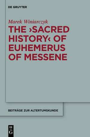 The "Sacred History" of Euhemerus of Messene de Marek Winiarczyk