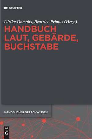 Handbuch Laut, Gebärde, Buchstabe de Ulrike Domahs