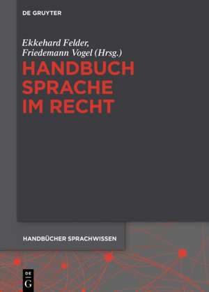 Handbuch Sprache im Recht de Ekkehard Felder