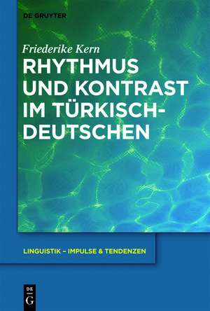 Rhythmus und Kontrast im Türkischdeutschen de Friederike Kern