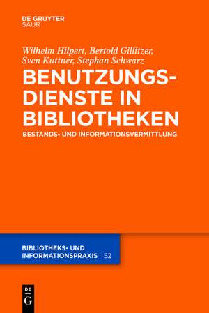 Benutzungsdienste in Bibliotheken: Bestands- und Informationsvermittlung de Wilhelm Hilpert