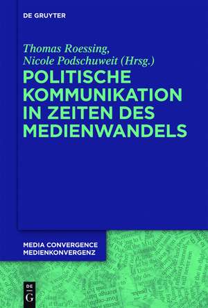 Politische Kommunikation in Zeiten des Medienwandels de Thomas Roessing