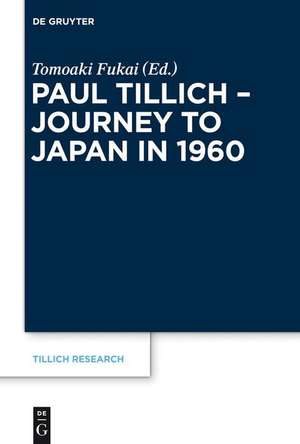 Paul Tillich - Journey to Japan in 1960 de Friedrich Wilhelm Graf