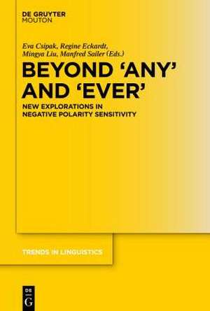 Beyond 'Any' and 'Ever': New Explorations in Negative Polarity Sensitivity de Eva Csipak