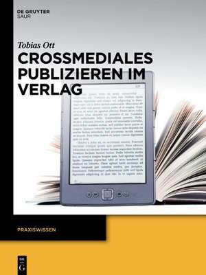 Crossmediales Publizieren im Verlag de Tobias Ott