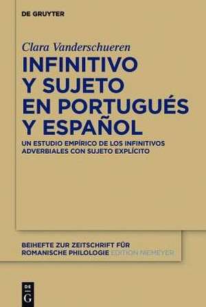 Infinitivo y sujeto en portugués y español: Un estudio empírico de los infinitivos adverbiales con sujeto explícito de Clara Vanderschueren