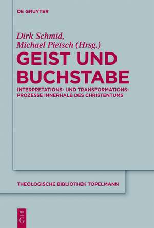 Geist und Buchstabe: Interpretations- und Transformationsprozesse innerhalb des Christentums. Festschrift für Günter Meckenstock zum 65. Geburtstag de Michael Pietsch