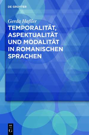 Temporalität, Aspektualität und Modalität in romanischen Sprachen de Gerda Haßler