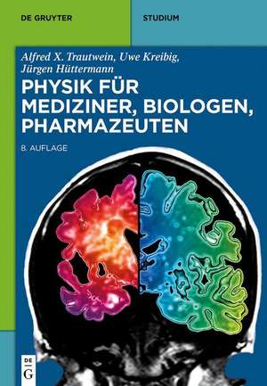 Physik für Mediziner, Biologen, Pharmazeuten de Alfred X. Trautwein