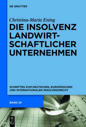 Die Insolvenz landwirtschaftlicher Unternehmen de Christina-Maria Ening