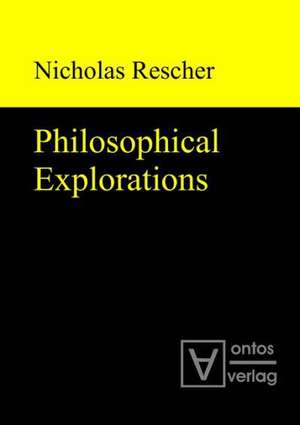 Philosophical Explorations de Nicholas Rescher