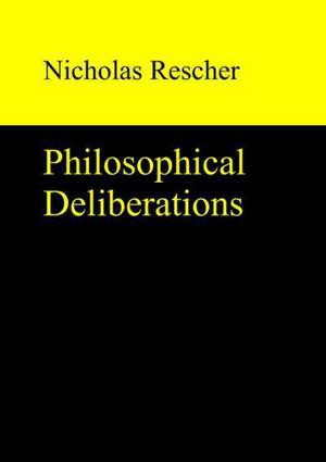 Philosophical Deliberations de Nicholas Rescher