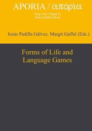 Forms of Life and Language Games de Jesús Padilla Gálvez