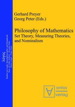 Philosophy of Mathematics: Set Theory, Measuring Theories, and Nominalism de Gerhard Preyer