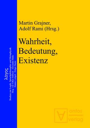 Wahrheit, Bedeutung, Existenz de Martin Grajner