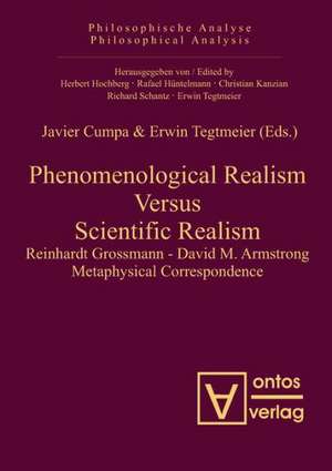 Phenomenological Realism Versus Scientific Realism: Reinhardt Grossmann - David M. Armstrong Metaphysical Correspondence de Javier Cumpa