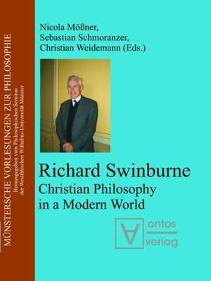 Richard Swinburne: Christian Philosophy in a Modern World de Nicola Mößner