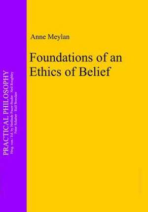 Foundations of an Ethics of Belief de Anne Meylan