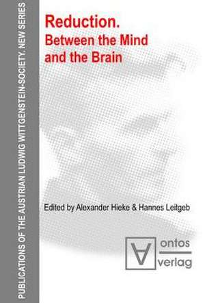 Reduction: Between the Mind and the Brain de Alexander Hieke