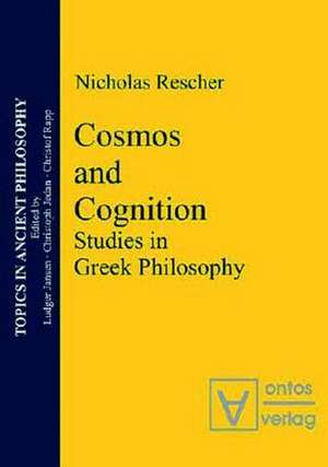 Cosmos and Logos: Studies in Greek Philosophy de Nicholas Rescher