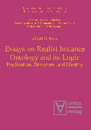 Essays on Realist Instance Ontology and its Logic de Donald W. Mertz