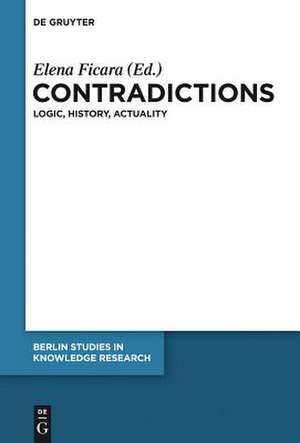 Contradictions: Logic, History, Actuality de Elena Ficara