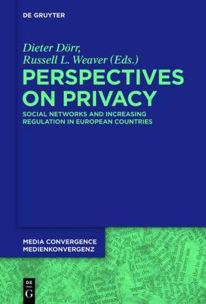 Perspectives on Privacy: Increasing Regulation in the USA, Canada, Australia and European Countries de Dieter Dörr