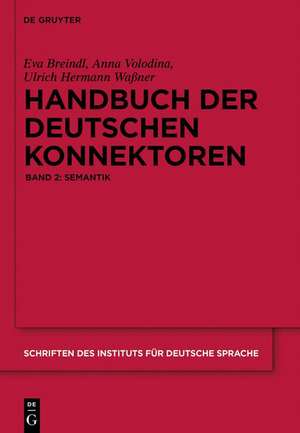 Handbuch der deutschen Konnektoren 2: Semantik der deutschen Satzverknüpfer de Eva Breindl