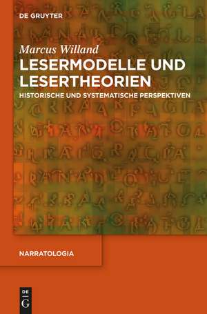 Lesermodelle und Lesertheorien: Historische und systematische Perspektiven de Marcus Willand