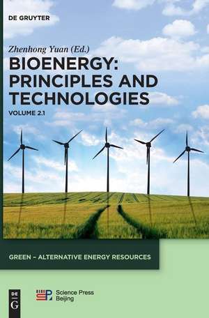 Bioenergy: Principles and Technologies: Vol 1 de Zhenhong Yuan