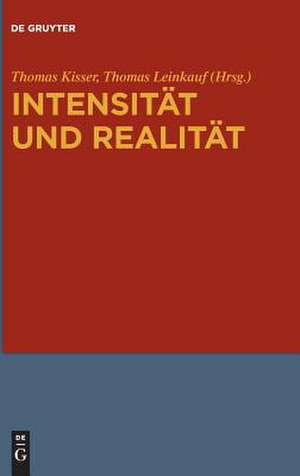 Intensität und Realität: Systematische Analysen zur Problemgeschichte von Gradualität, Intensität und quantitativer Differenz in Ontologie und Metaphysik de Thomas Kisser