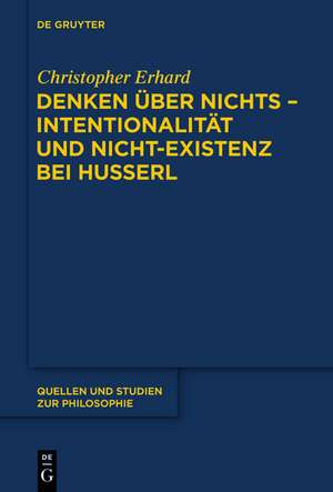 Denken über nichts - Intentionalität und Nicht-Existenz bei Husserl de Christopher Erhard