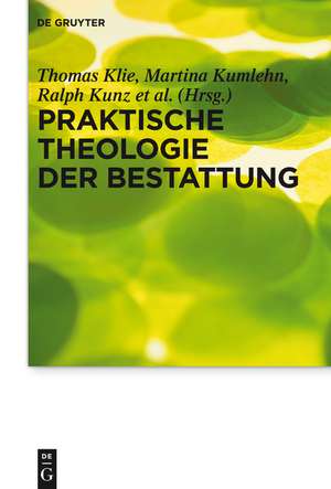 Praktische Theologie der Bestattung de Thomas Klie