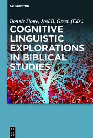 Cognitive Linguistic Explorations in Biblical Studies de Bonnie Howe