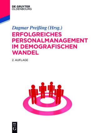 Erfolgreiches Personalmanagement im demografischen Wandel de Dagmar Preißing