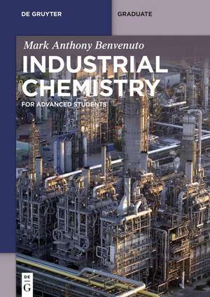 Industrial Chemistry: For Advanced Students de Mark Anthony Benvenuto