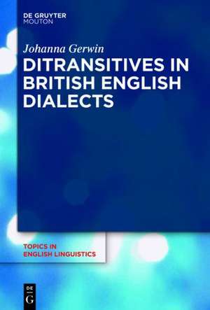 Ditransitives in British English Dialects de Johanna Gerwin