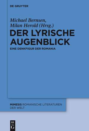 Der lyrische Augenblick: Eine Denkfigur der Romania de Milan Herold